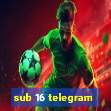 sub 16 telegram